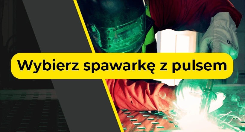 Wybierz spawarkę z pulsem